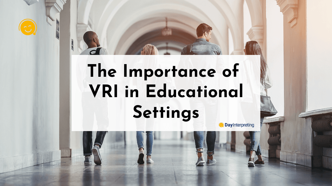 The Importance of VRI in Educational Settings