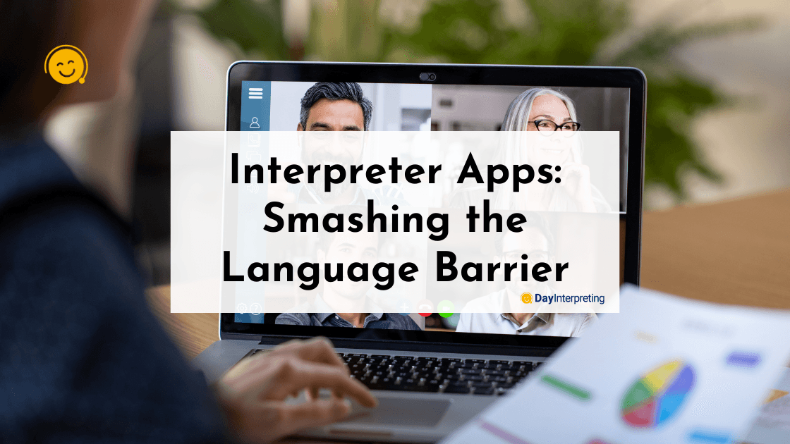 Interpreter Apps: Smashing the Language Barrier