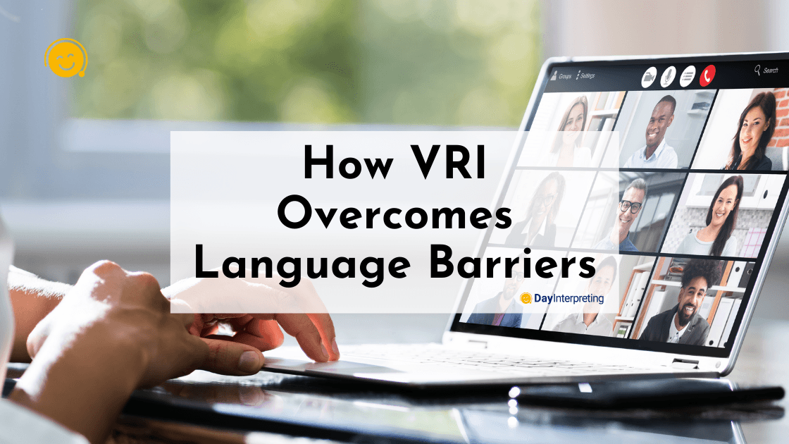 How VRI Overcomes Language Barriers