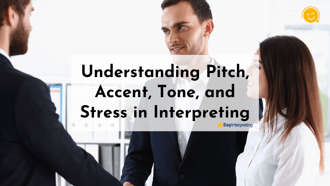 Understanding Pitch, Accent, Tone, and Stress in Interpreting