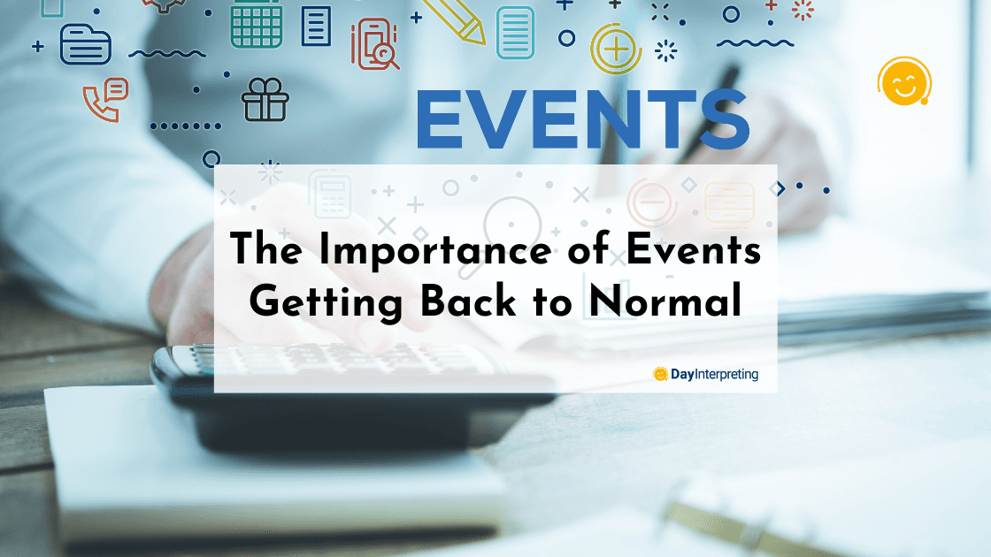The Importance of Events Getting Back to Normal