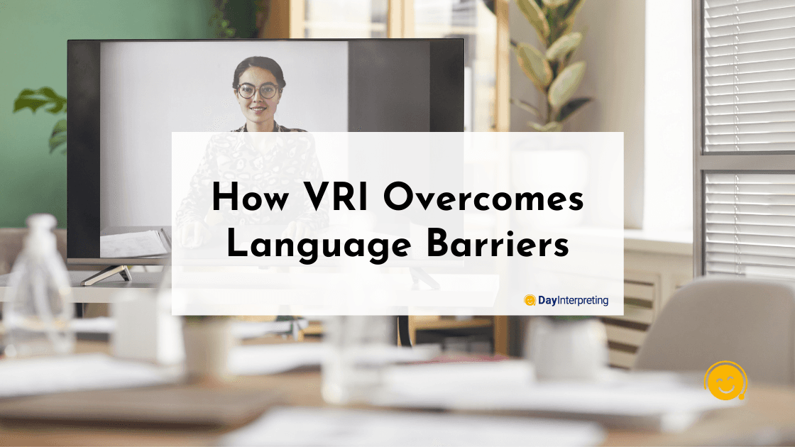 How VRI Overcomes Language Barriers