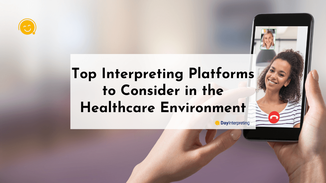 Top Medically-Compliant Interpreting Platforms to Consider in the Healthcare Environment