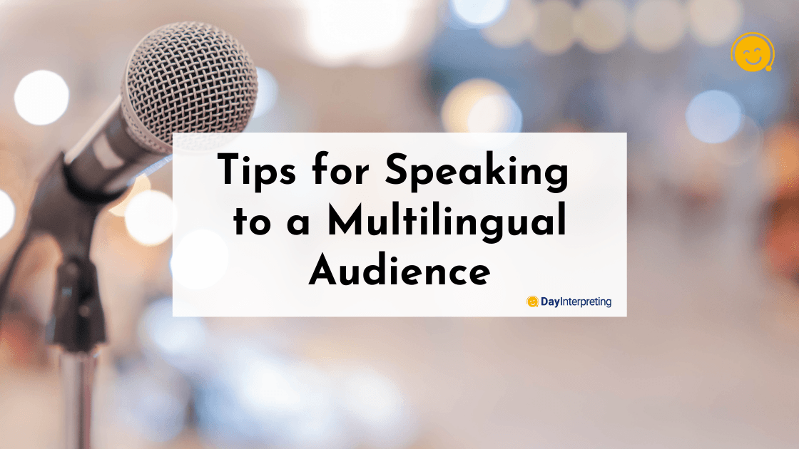 Tips for Speaking to a Multilingual Audience