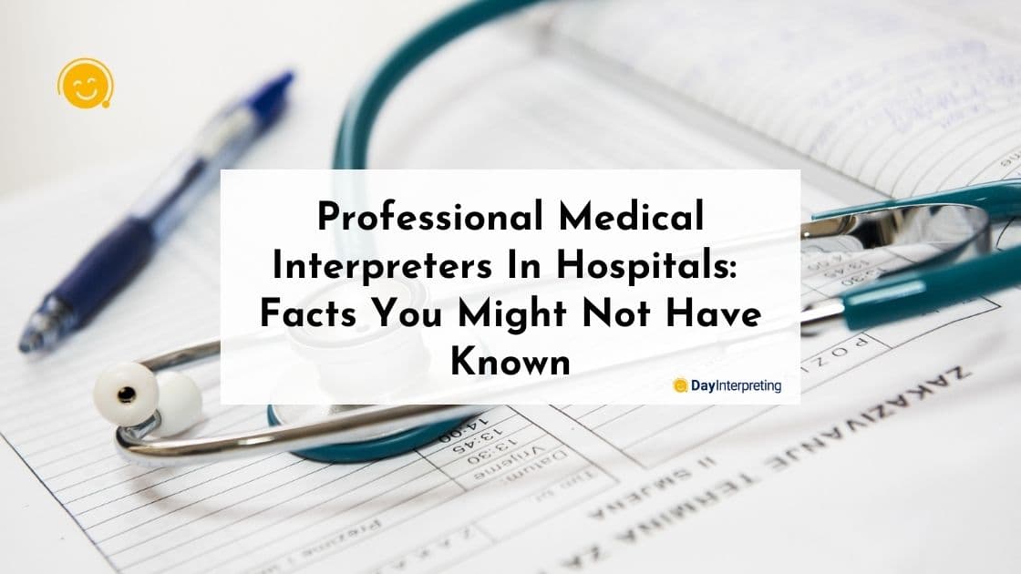 Professional Medical Interpreters In Hospitals: Facts You Might Not Have Known