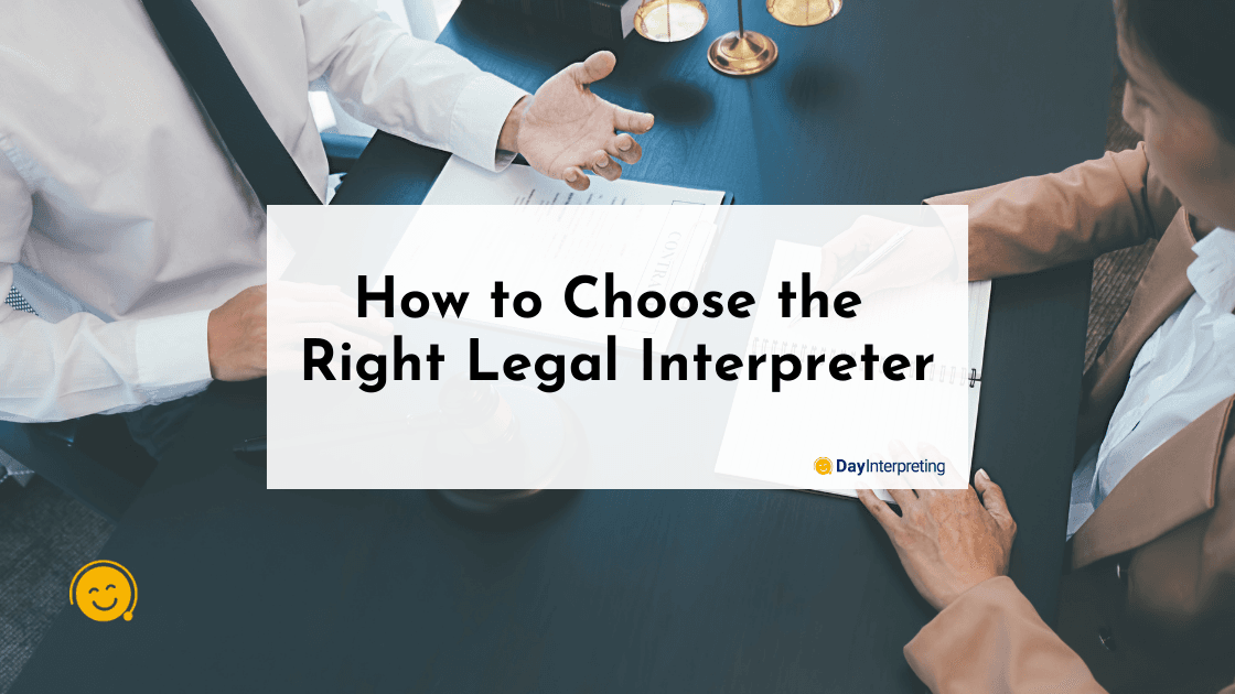 How to Choose the Right Legal Interpreter