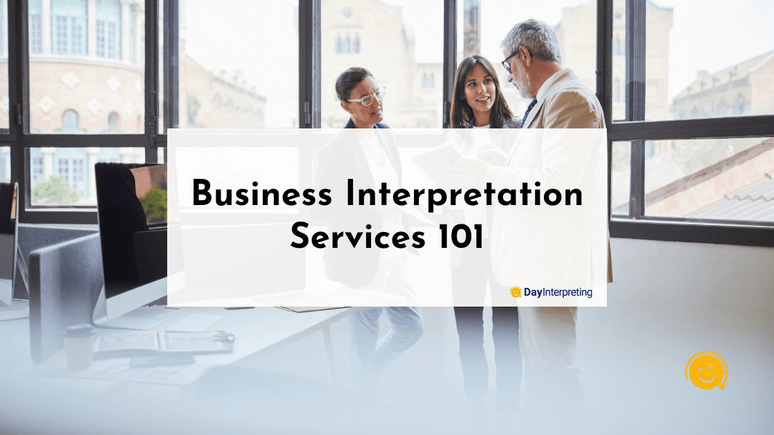 Business Interpretation Services 101
