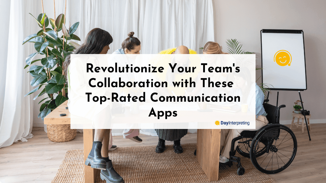 Revolutionize Your Team's Collaboration with These Top-Rated Communication Apps