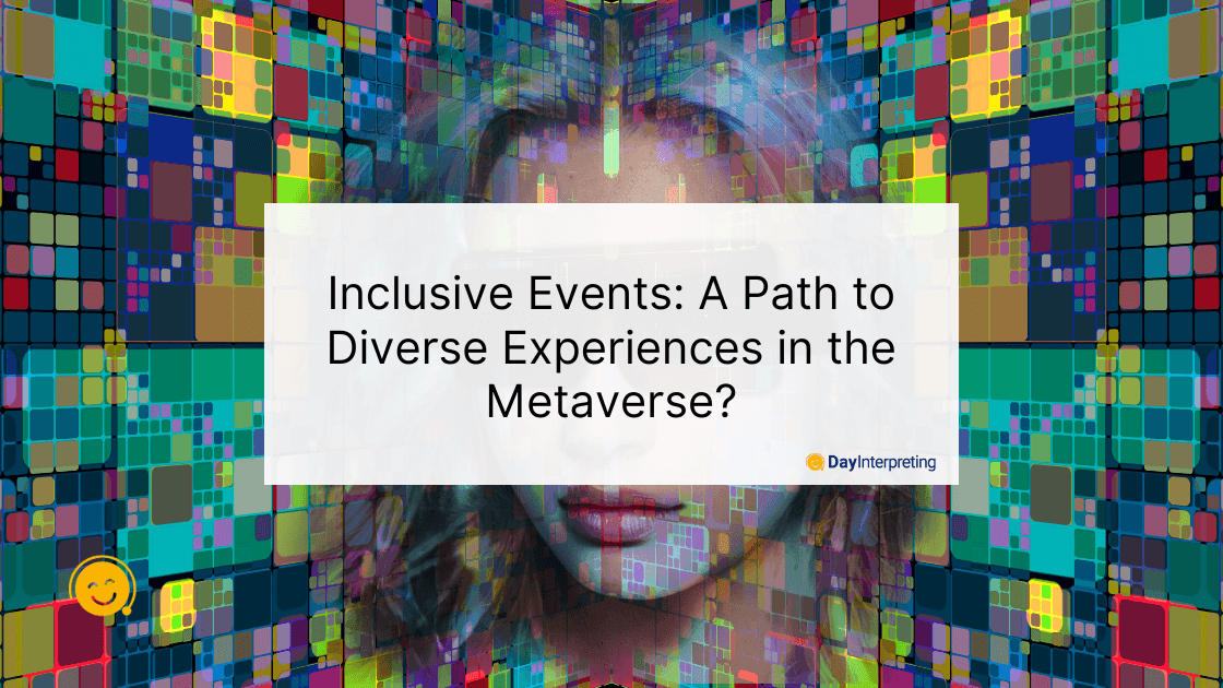 Inclusive Events: A Path to Diverse Experiences in the Metaverse?