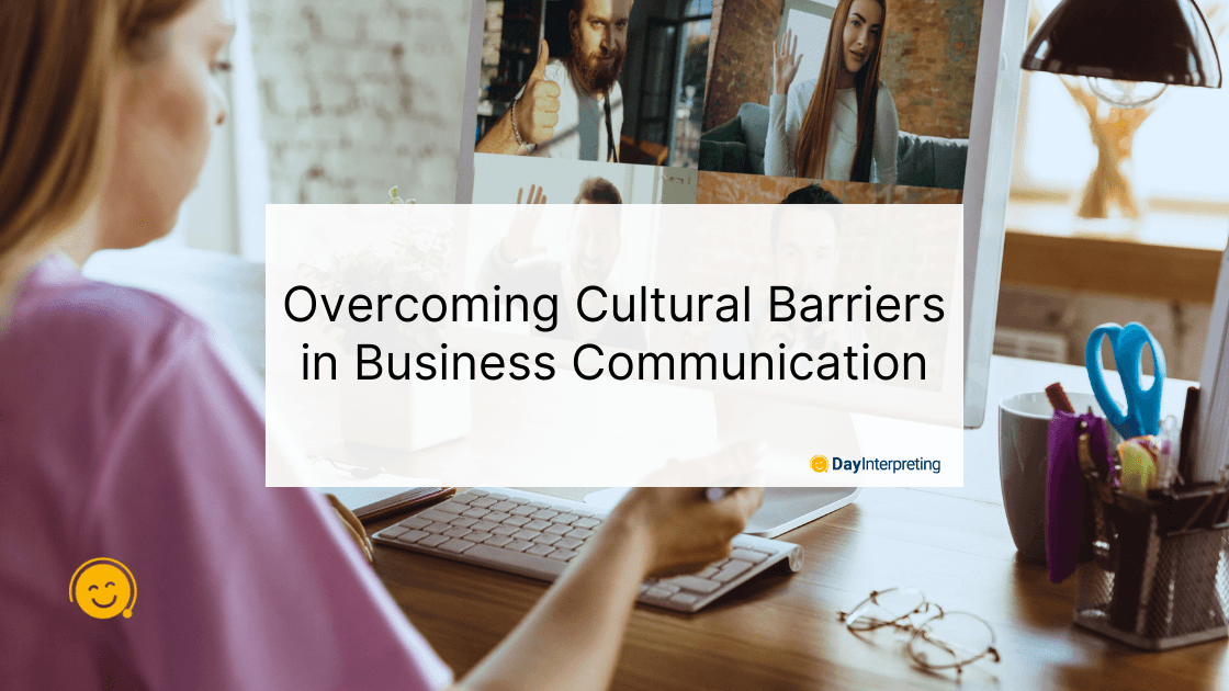 Overcoming Cultural Barriers in Business Communication