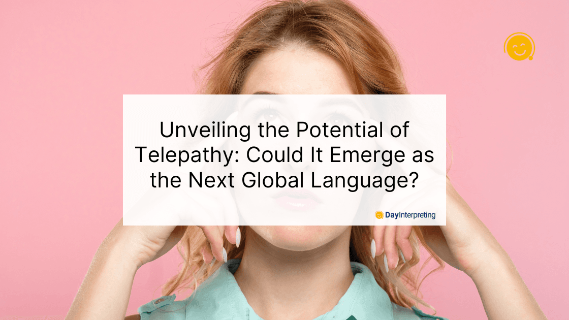Unveiling the Potential of Telepathy: Could It Emerge as the Next Global Language?