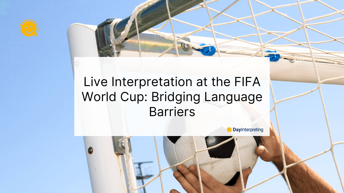 Live Interpretation at the FIFA World Cup: Bridging Language Barriers