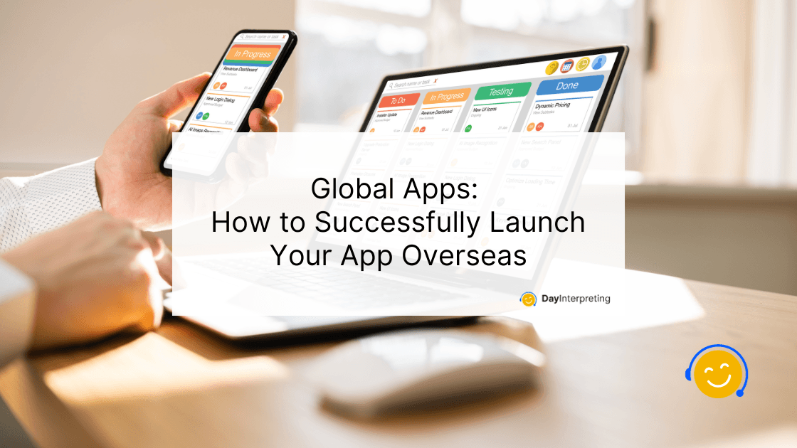 Global Apps: How to Successfully Launch Your App Overseas