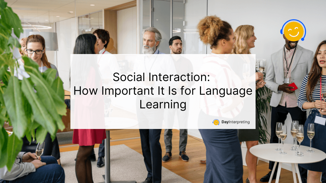 Social Interaction: How Important It Is for Language Learning