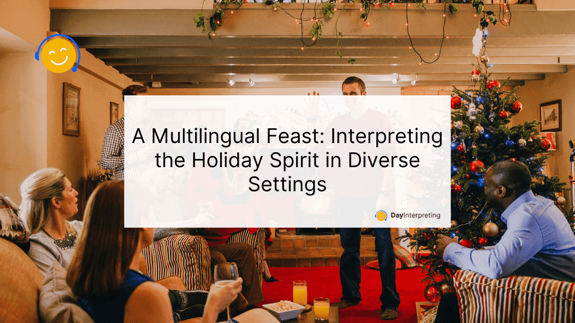 A Multilingual Feast: Interpreting the Holiday Spirit in Diverse Settings
