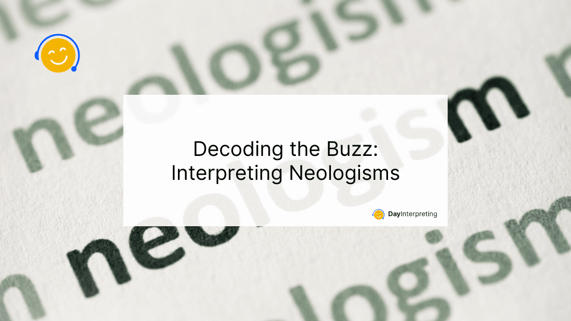 Decoding the Buzz Interpreting Neologisms