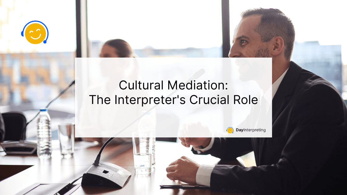 Cultural Mediation: The Interpreter's Crucial Role
