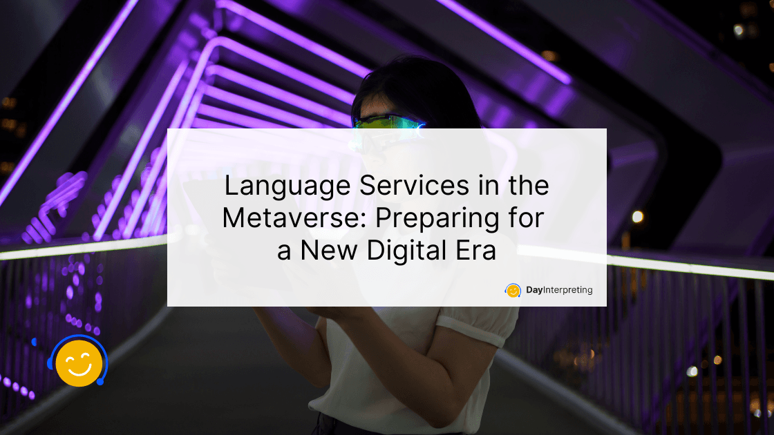 Language Services in the Metaverse: Preparing for a New Digital Era