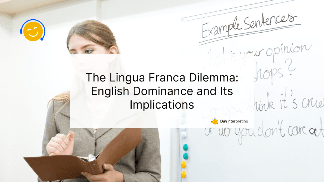 The Lingua Franca Dilemma: English Dominance and Its Implications