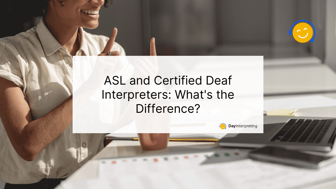 ASL and Certified Deaf Interpreters: What’s the Difference?