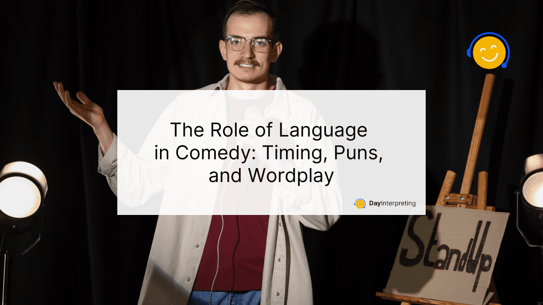 The Role of Language in Comedy: Timing, Puns, and Wordplay