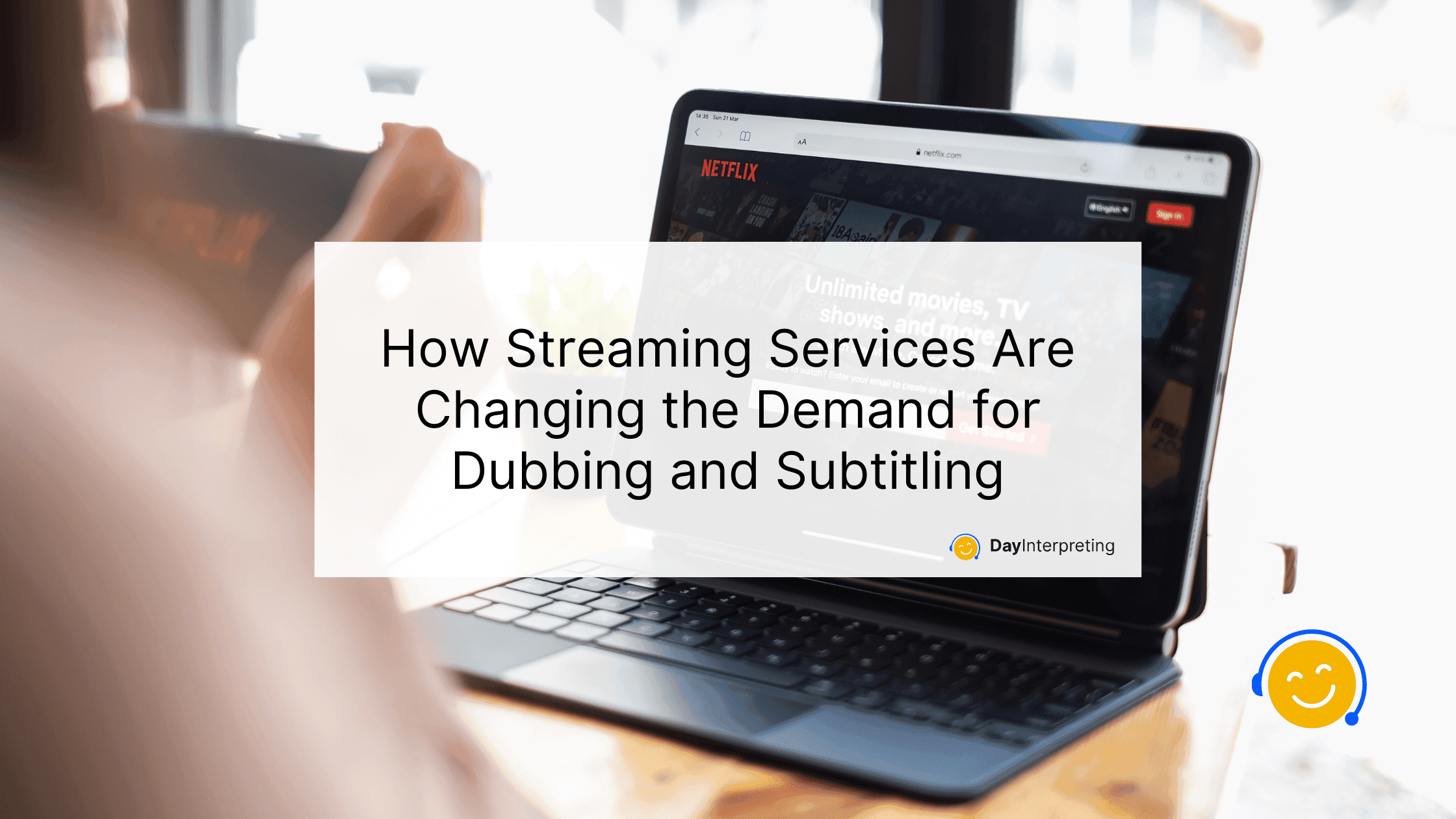 How Streaming Services Are Changing the Demand for Dubbing and Subtitling