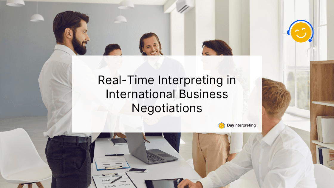 Real-Time Interpreting in International Business Negotiations