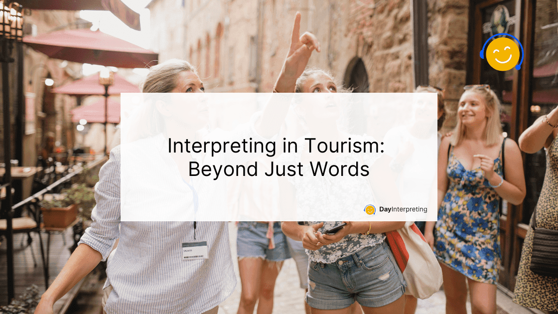 Interpreting in Tourism: Beyond Just Words