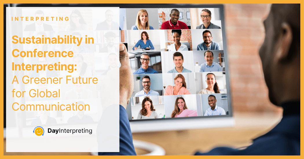 Sustainability in Conference Interpreting: A Greener Future for Global Communication