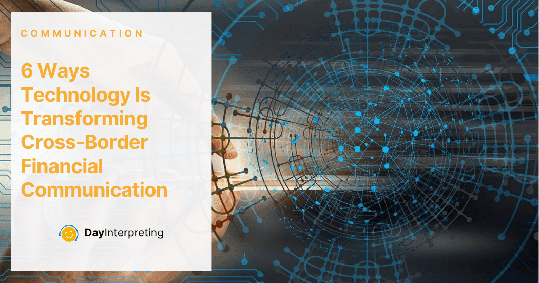 Technology and Cross-Border Financial Communication