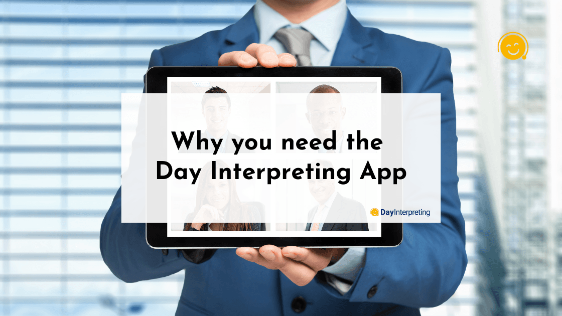 Why You Need the Day Interpreting App