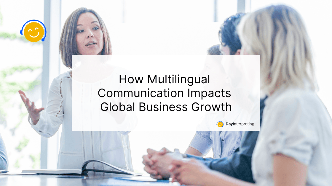How Multilingual Communication Impacts Global Business Growth