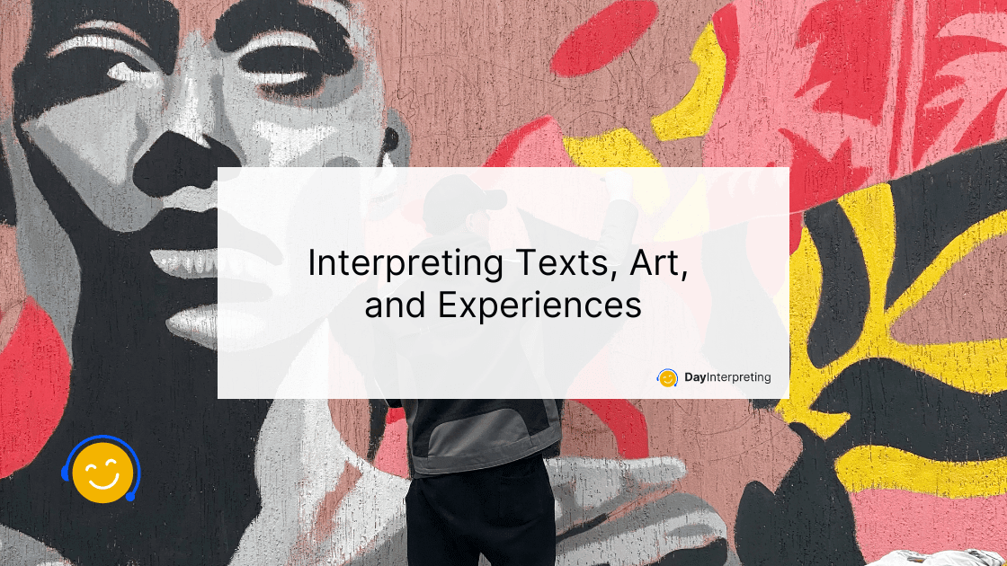 Interpreting Texts, Art, and Experiences