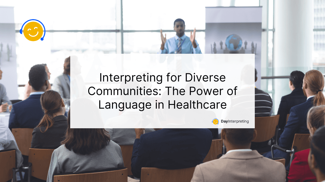 Interpreting for Diverse Communities: The Power of Language in Healthcare