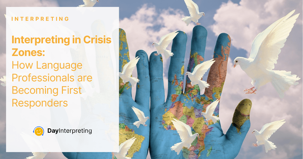 Interpreting in Crisis Zones